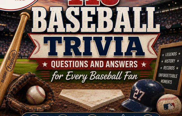 110 Baseball Trivia Questions and Answers for Every Baseball Fan